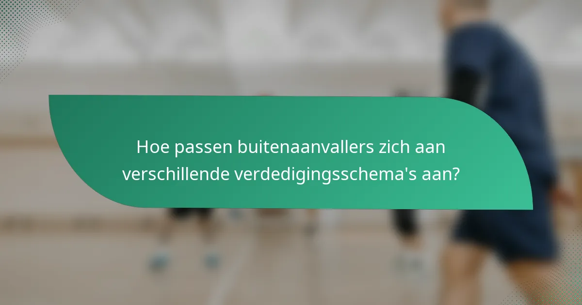 Hoe passen buitenaanvallers zich aan verschillende verdedigingsschema's aan?