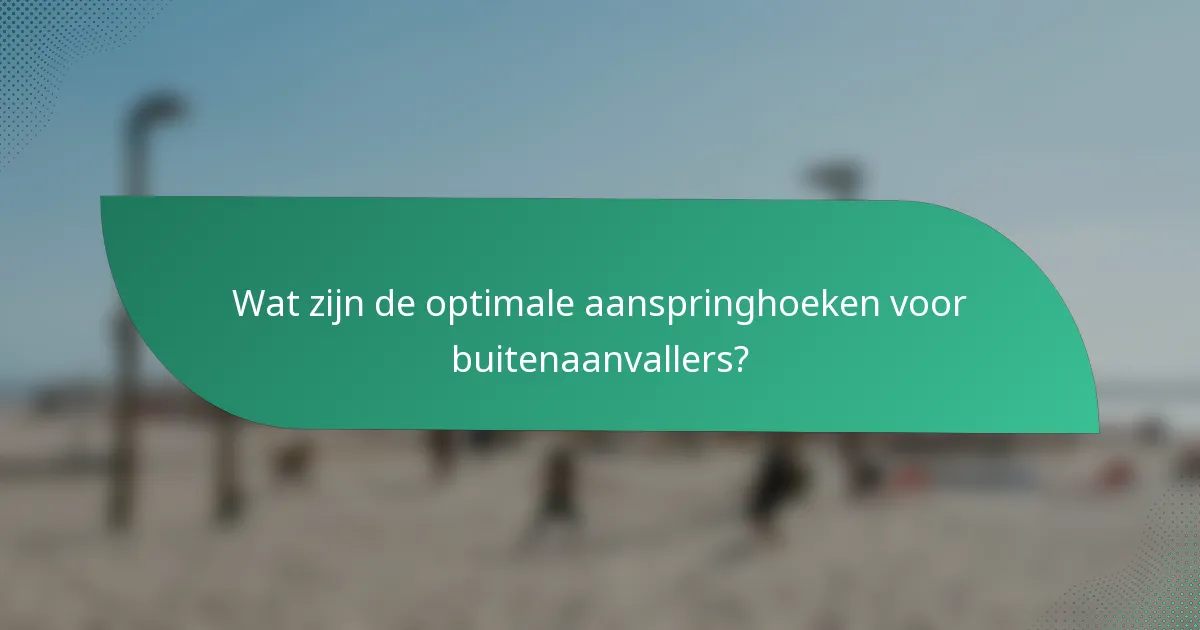Wat zijn de optimale aanspringhoeken voor buitenaanvallers?