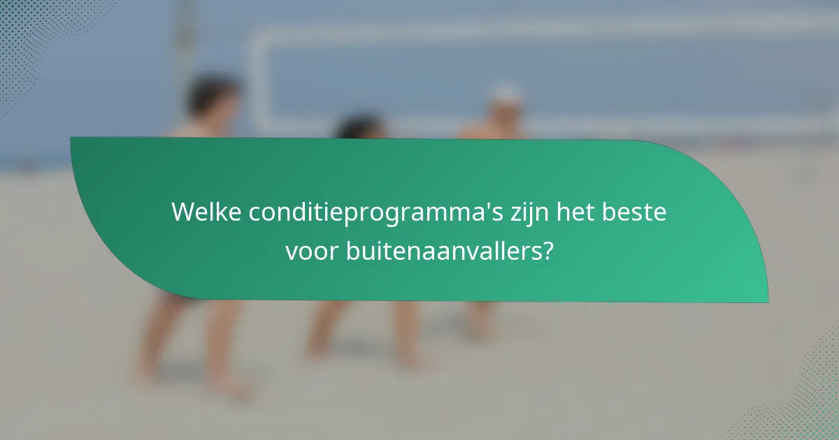 Welke conditieprogramma's zijn het beste voor buitenaanvallers?